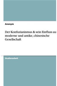 Der Konfuzianismus & Sein Einfluss Auf Die Moderne Und Antike, Chinesische Gesellschaft