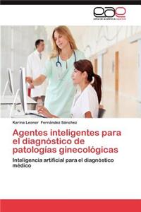 Agentes Inteligentes Para El Diagnostico de Patologias Ginecologicas