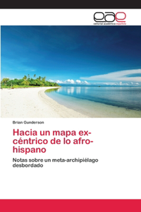 Hacia un mapa ex-céntrico de lo afro-hispano
