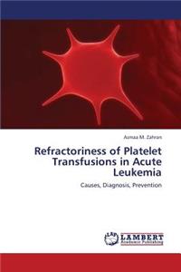 Refractoriness of Platelet Transfusions in Acute Leukemia