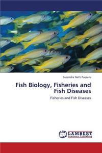 Fish Biology, Fisheries and Fish Diseases