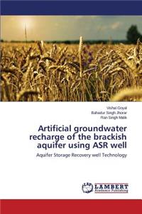 Artificial groundwater recharge of the brackish aquifer using ASR well