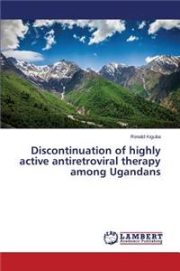 Discontinuation of highly active antiretroviral therapy among Ugandans