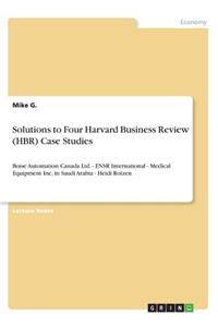 Solutions to Four Harvard Business Review (HBR) Case Studies