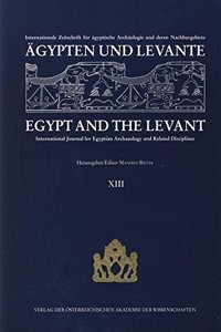 Agypten Und Levante /Egypt and the Levant. Internationale Zeitschrift... / Agypten Und Levante /Egypt and the Levant. XIII