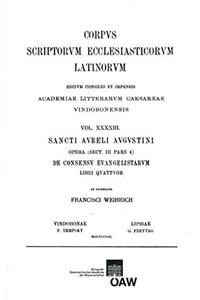 Augustinus. Sancti Aureli Augustini. de Consensu Evanglistarum