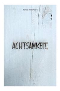 Achtsamkeit.