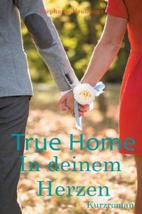 True Home - In Deinem Herzen