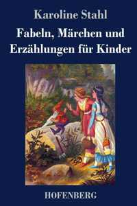 Fabeln, Märchen und Erzählungen für Kinder