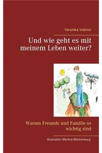 Und wie geht es mit meinem Leben weiter?