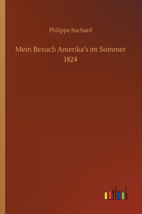 Mein Besuch Amerika's im Sommer 1824
