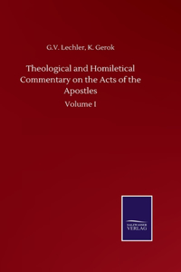 Theological and Homiletical Commentary on the Acts of the Apostles