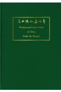 Western and Central Asians in China Under the Mongols