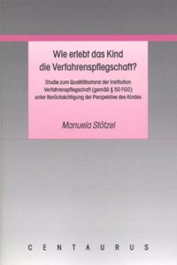 Wie erlebt das Kind die Verfahrenspflegschaft?