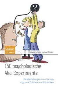 150 Psychologische Aha-Experimente