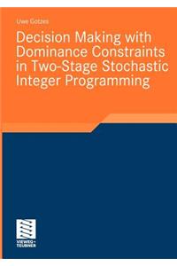 Decision Making with Dominance Constraints in Two-Stage Stochastic Integer Programming