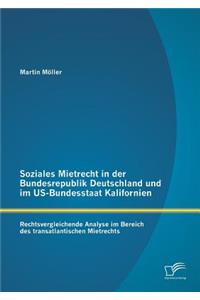 Soziales Mietrecht in der Bundesrepublik Deutschland und im US-Bundesstaat Kalifornien