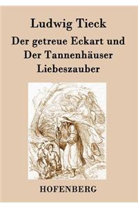 getreue Eckart und Der Tannenhäuser / Liebeszauber
