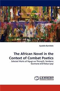 African Novel in the Context of Combat Poetics