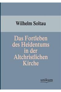 Das Fortleben des Heidentums in der Altchristlichen Kirche