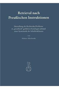 Retrieval Nach Preussischen Instruktionen