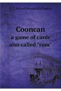 Cooncan a game of cards also called rum