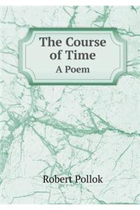 The Course of Time a Poem