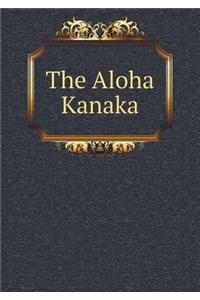 The Aloha Kanaka