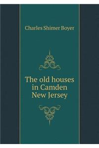 The Old Houses in Camden New Jersey