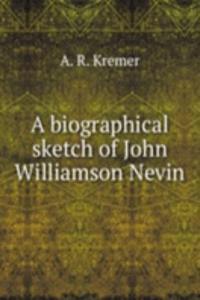 biographical sketch of John Williamson Nevin