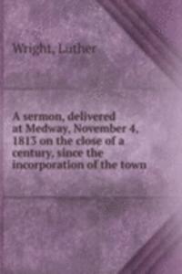 A SERMON DELIVERED AT MEDWAY NOVEMBER 4