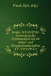 Imago. Zeitschrift fur Anwendung der Psychoanalyse auf die Natur- und Geisteswissenschaften XV 1929 Heft 3/4