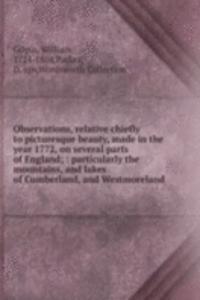 Observations, relative chiefly to picturesque beauty, made in the year 1772, on several parts of England
