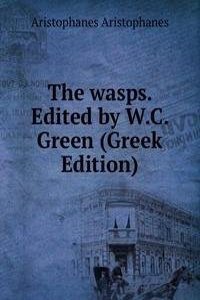 wasps. Edited by W.C. Green (Greek Edition)