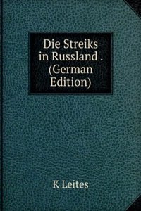 Die Streiks in Russland . (German Edition)