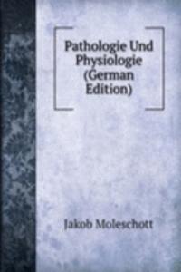 Pathologie Und Physiologie (German Edition)
