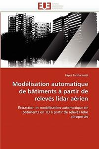 Modélisation Automatique de Bâtiments À Partir de Relevés Lidar Aérien