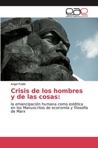 Crisis de los hombres y de las cosas