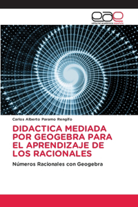 Didactica Mediada Por Geogebra Para El Aprendizaje de Los Racionales