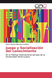 Juego y Socialización del conocimiento