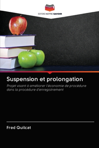 Suspension et prolongation