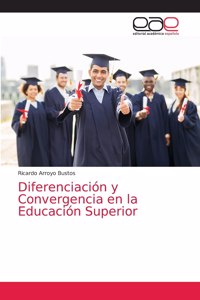 Diferenciación y Convergencia en la Educación Superior