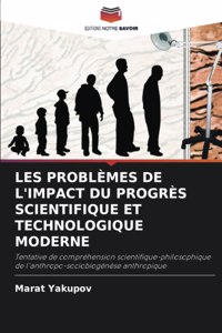 Les Problèmes de l'Impact Du Progrès Scientifique Et Technologique Moderne