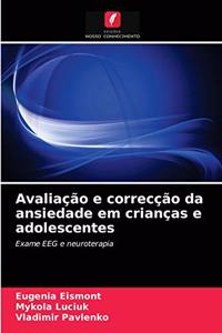 Avaliação e correcção da ansiedade em crianças e adolescentes