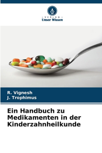 Handbuch zu Medikamenten in der Kinderzahnheilkunde