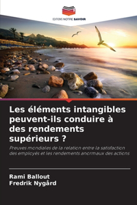Les éléments intangibles peuvent-ils conduire à des rendements supérieurs ?