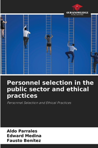 Personnel selection in the public sector and ethical practices