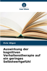 Auswirkung der kognitiven Verhaltenstherapie auf ein geringes Selbstwertgefühl