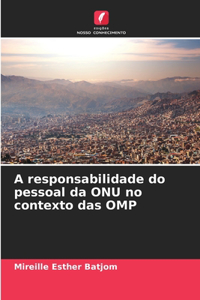 A responsabilidade do pessoal da ONU no contexto das OMP