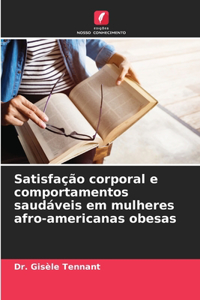 Satisfação corporal e comportamentos saudáveis em mulheres afro-americanas obesas